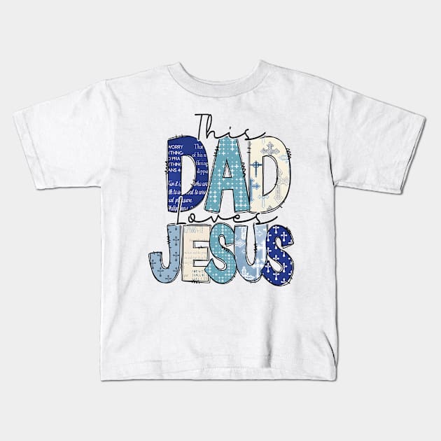 This Dad loves Jesus, Retro Dad, Christian Dad, Dad Doodles, Christian Cross Kids T-Shirt by thavylanita